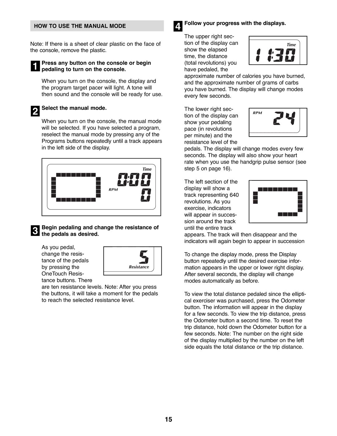NordicTrack NTEL7506.2 user manual HOW to USE the Manual Mode, Pedaling to turn on the console, Select the manual mode 