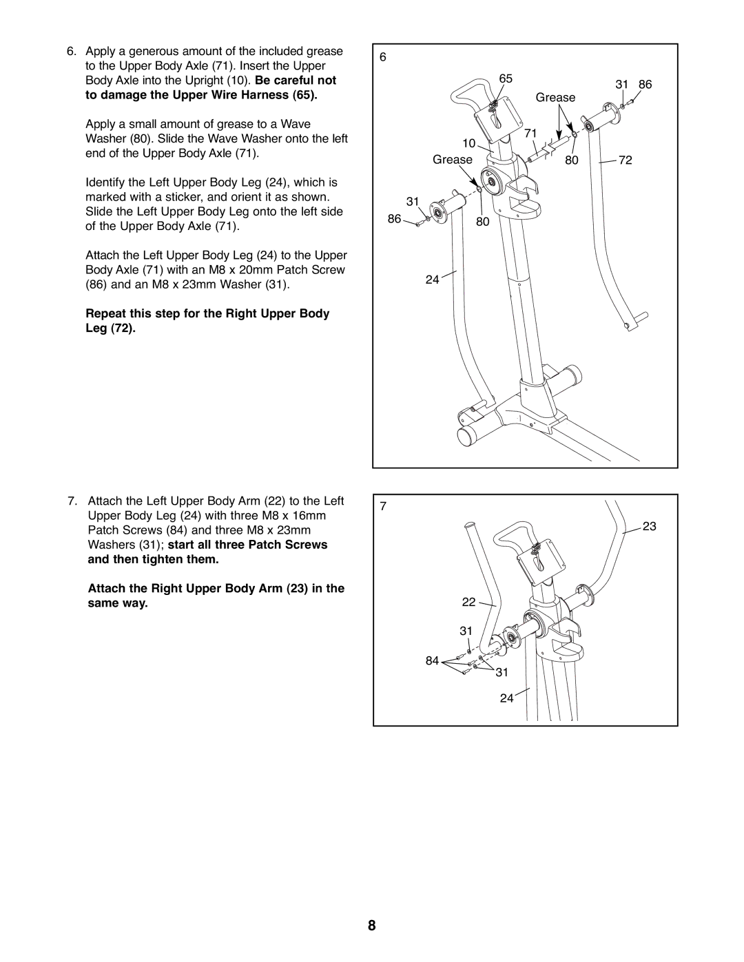 NordicTrack NTEL7506.2 user manual To damage the Upper Wire Harness, Repeat this step for the Right Upper Body Leg 