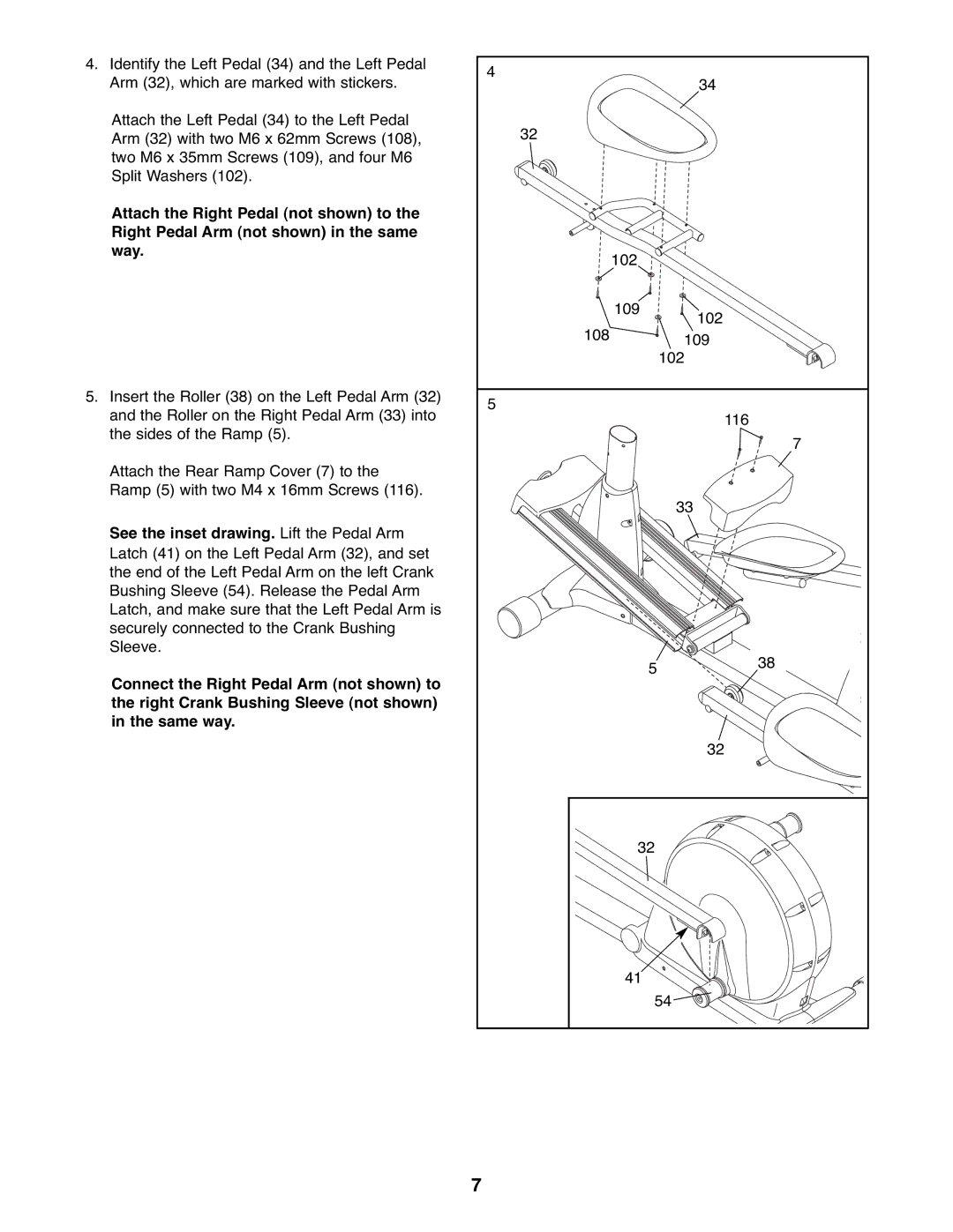 NordicTrack NTEL7706.0 user manual See the inset drawing. Lift the Pedal Arm 