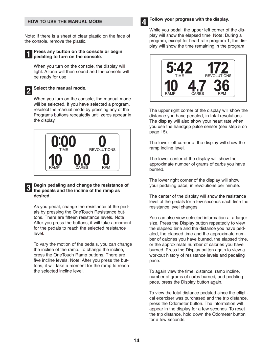 NordicTrack NTEL7906.1 HOW to USE the Manual Mode, Select the manual mode, Follow your progress with the display 