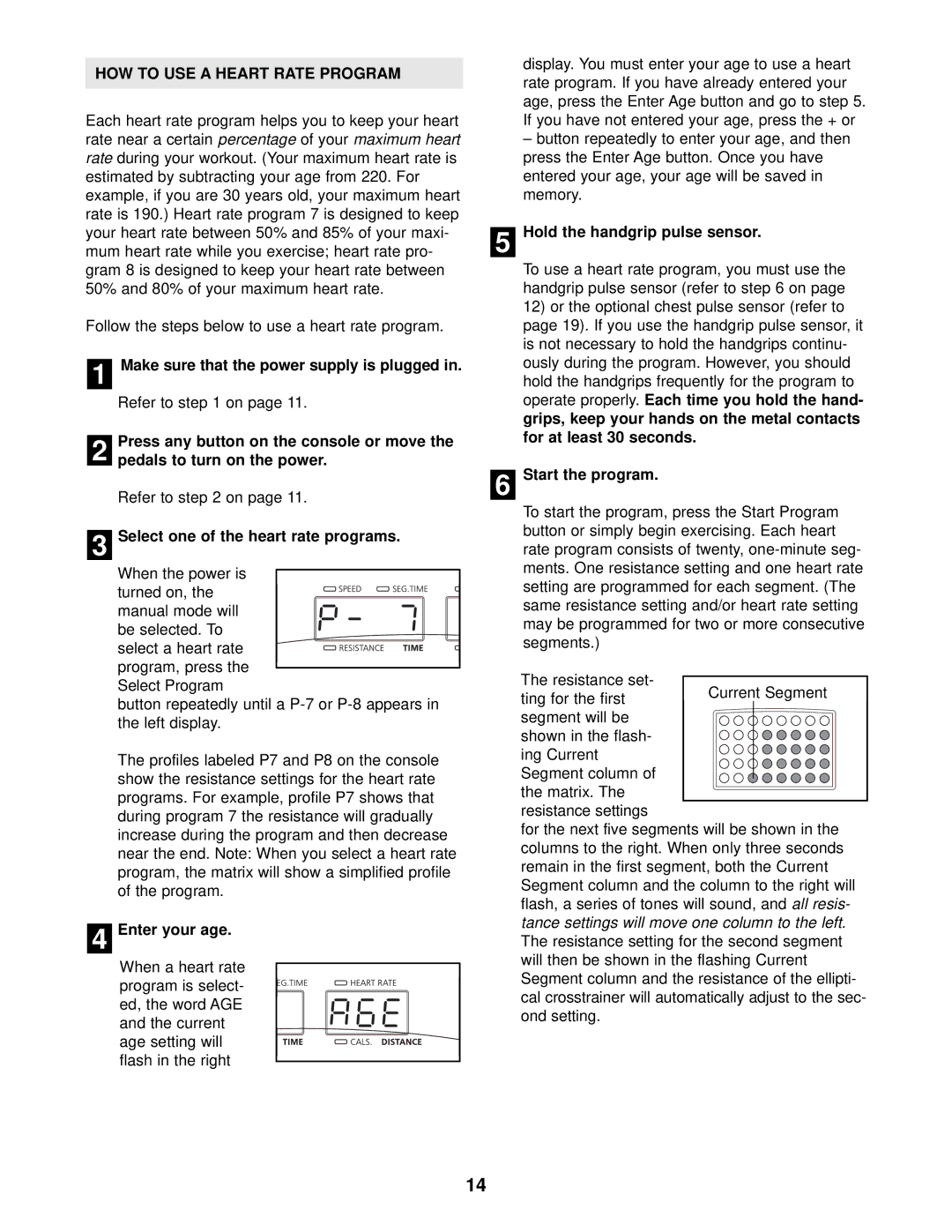 NordicTrack NTEL89010 user manual HOW to USE a Heart Rate Program, Select one of the heart rate programs, Enter your age 