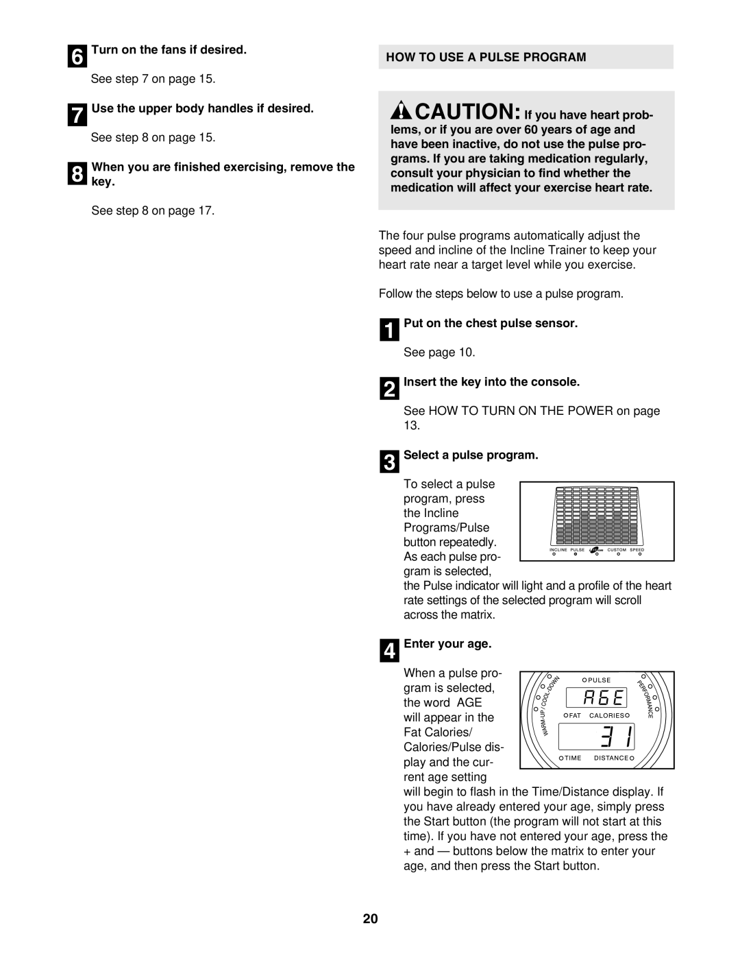 NordicTrack NTK1994.0 HOW to USE a Pulse Program, Put on the chest pulse sensor, Select a pulse program, Enter your age 