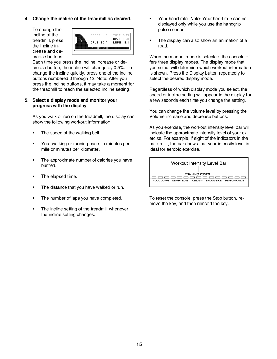 NordicTrack NTL07707.0 user manual Change the incline of the treadmill as desired 