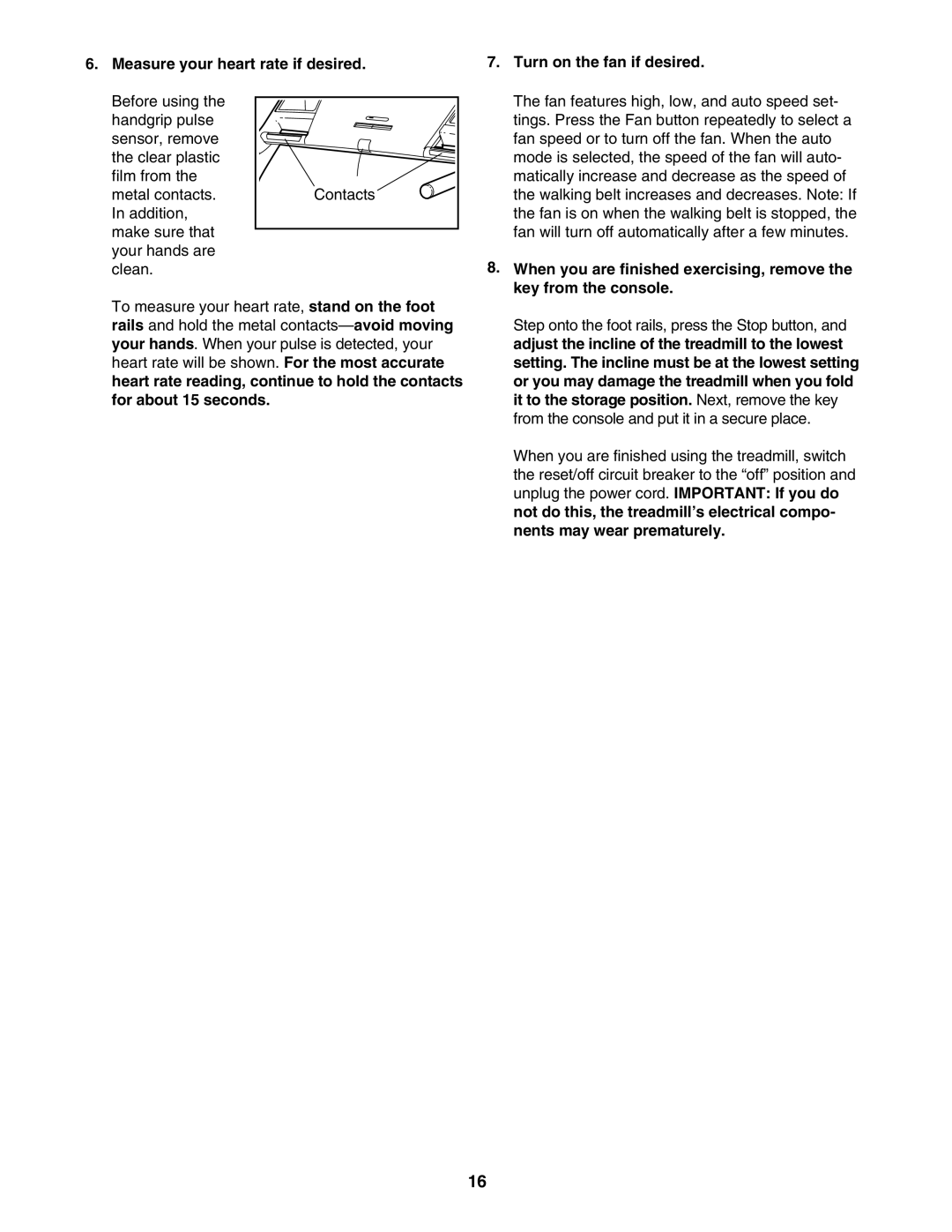 NordicTrack NTL07707.0 When you are finished exercising, remove, Key from the console, Nents may wear prematurely 