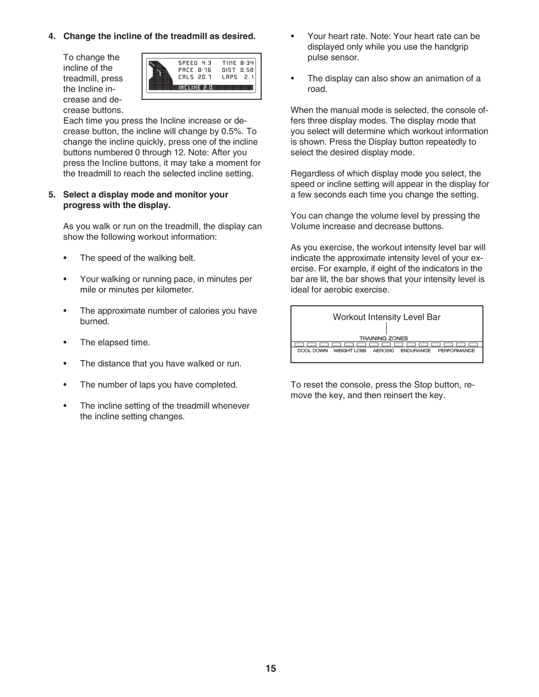 NordicTrack NTL07707.1 user manual Change the incline of the treadmill as desired 