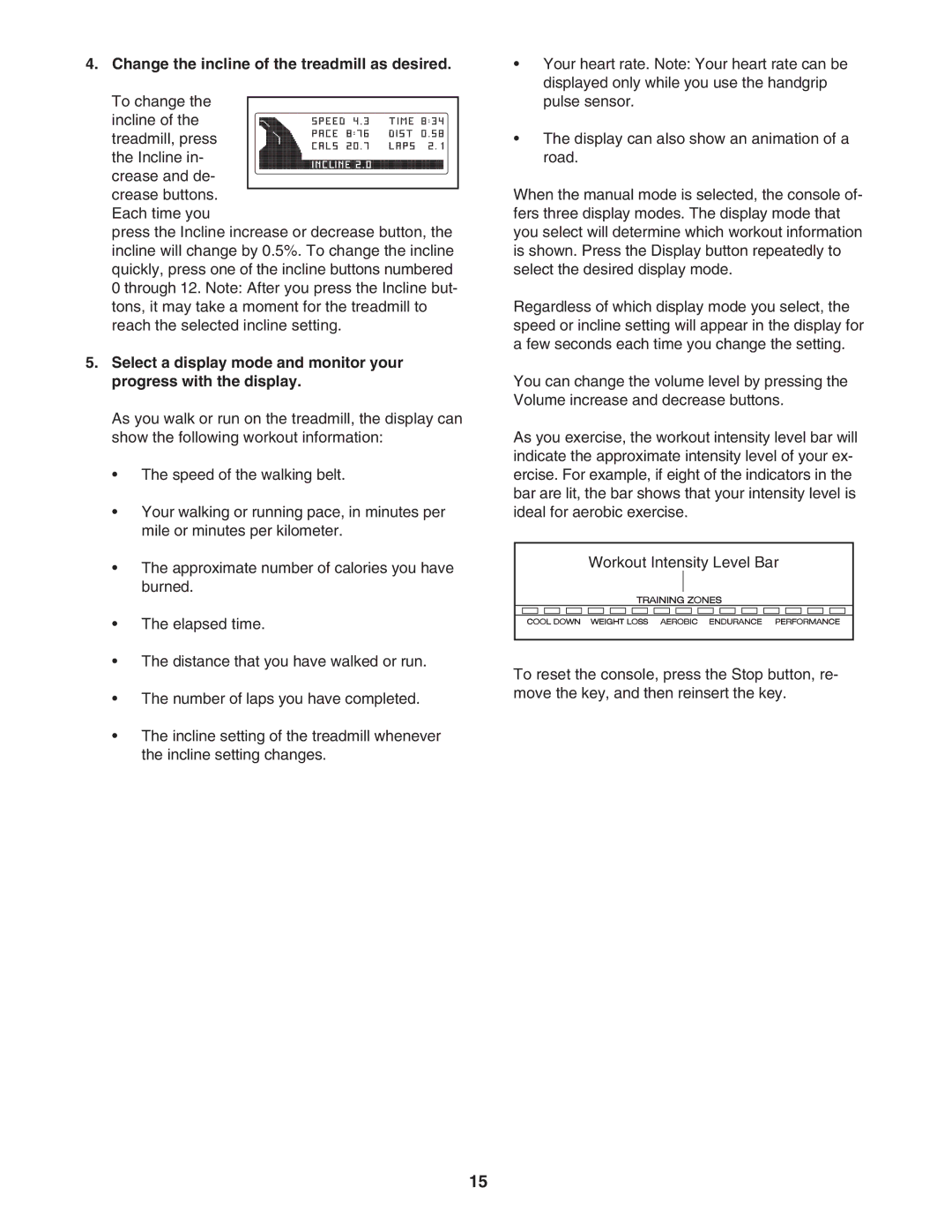 NordicTrack NTL07707.2 user manual Change the incline of the treadmill as desired 