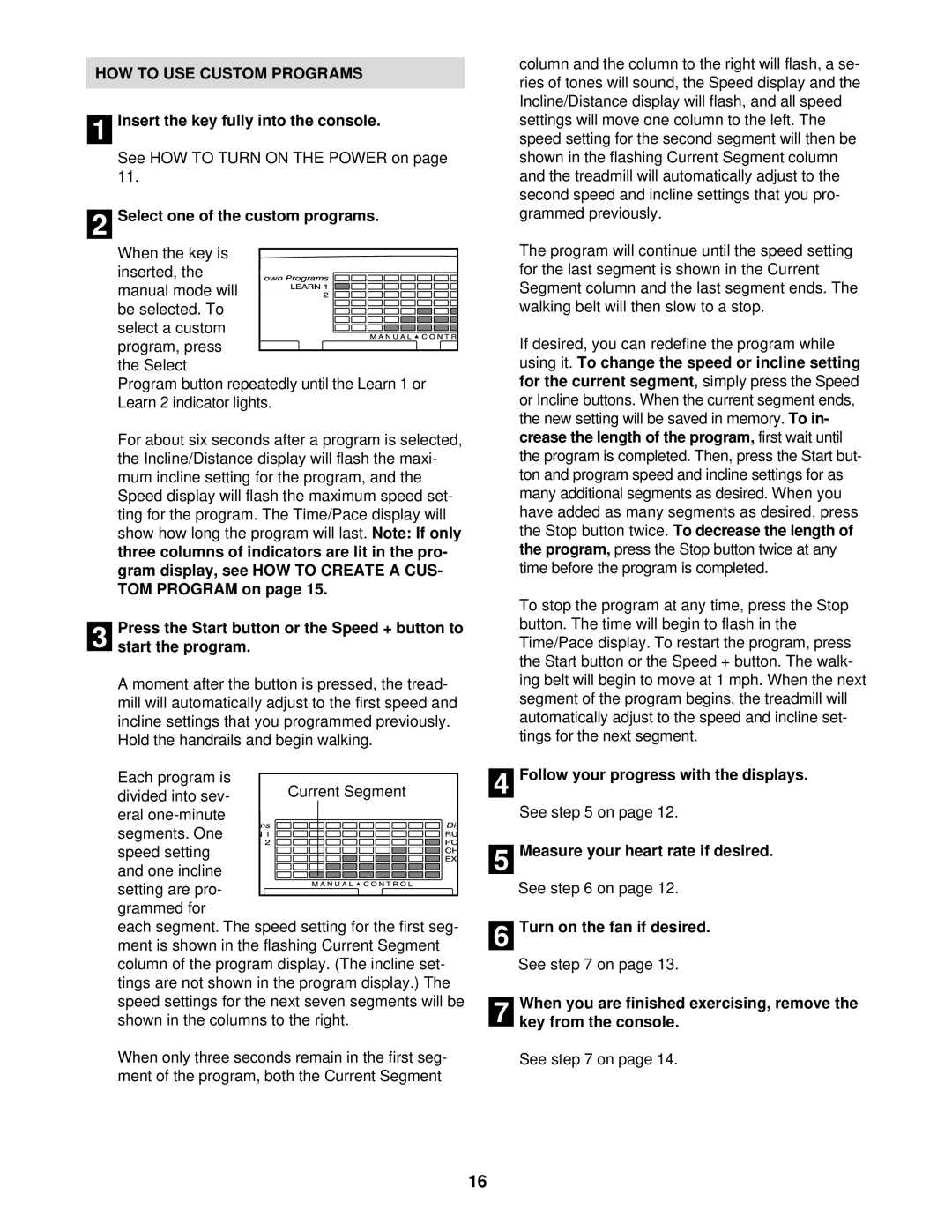 NordicTrack NTL10840 manual HOW to USE Custom Programs, Turn on the fan if desired 