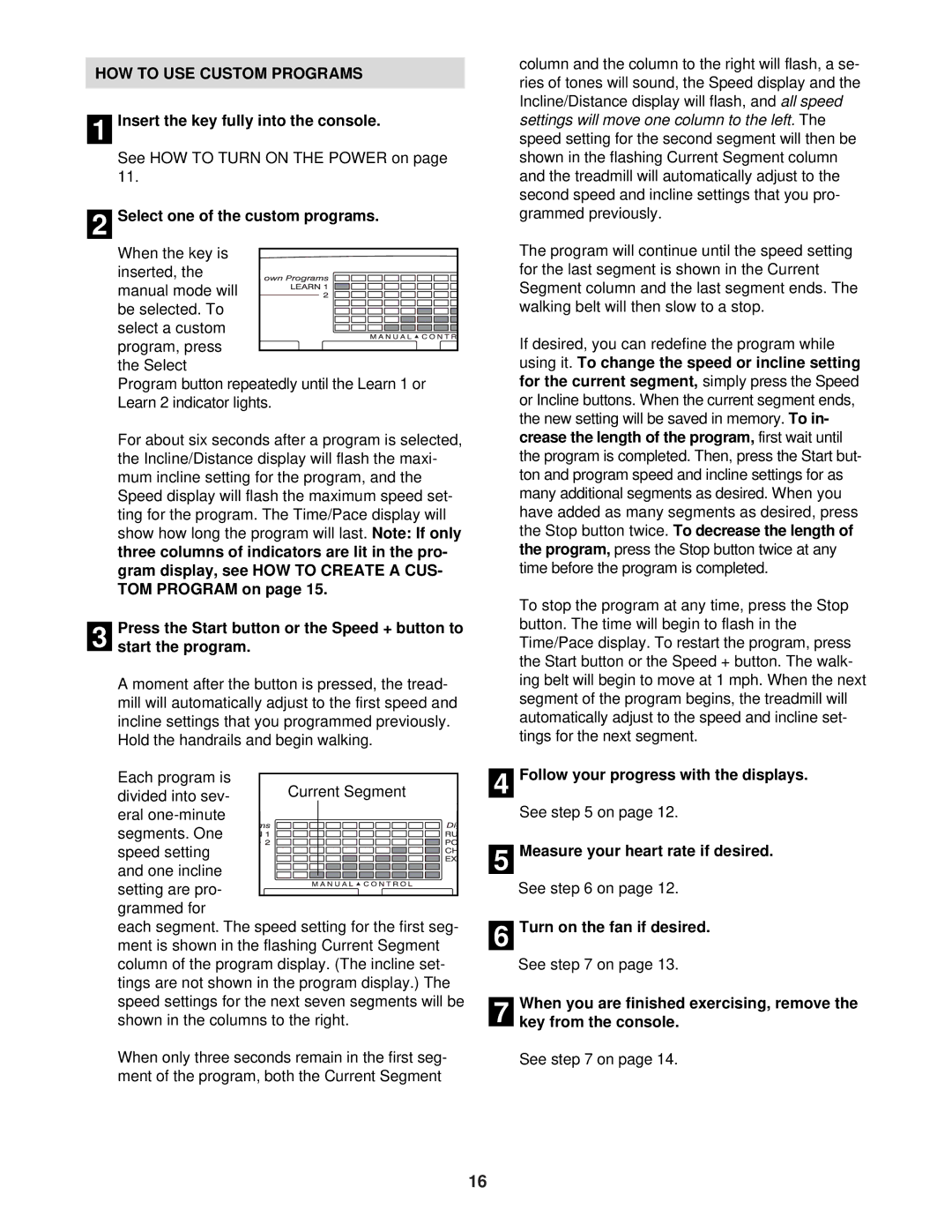 NordicTrack NTL10841 manual HOW to USE Custom Programs, Turn on the fan if desired 