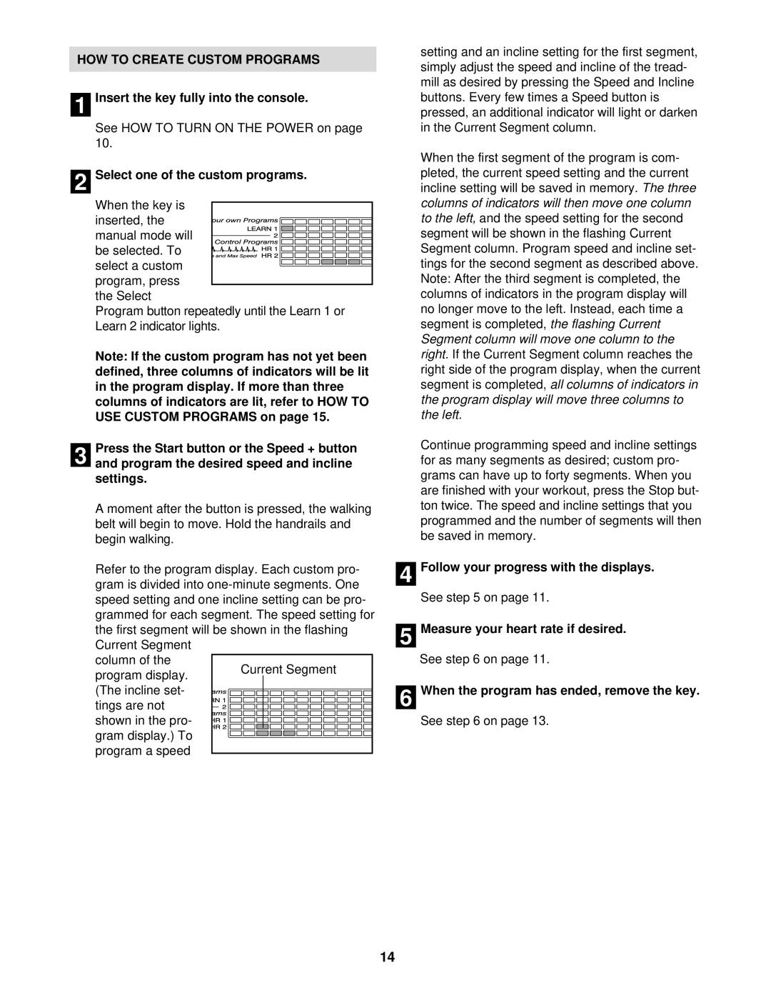 NordicTrack NTL11920 user manual HOW to Create Custom Programs, Press the Start button or the Speed + button 