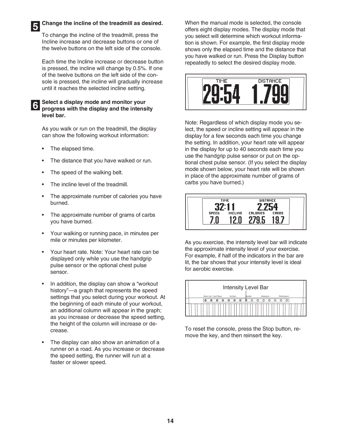 NordicTrack NTL12905.0 manual Change the incline of the treadmill as desired 