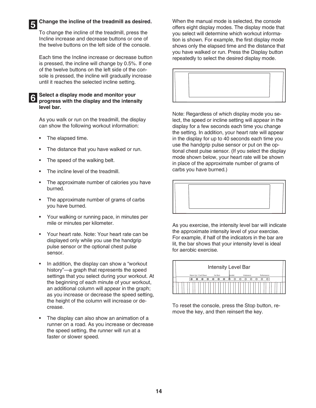 NordicTrack NTL12905.2 manual Change the incline of the treadmill as desired 