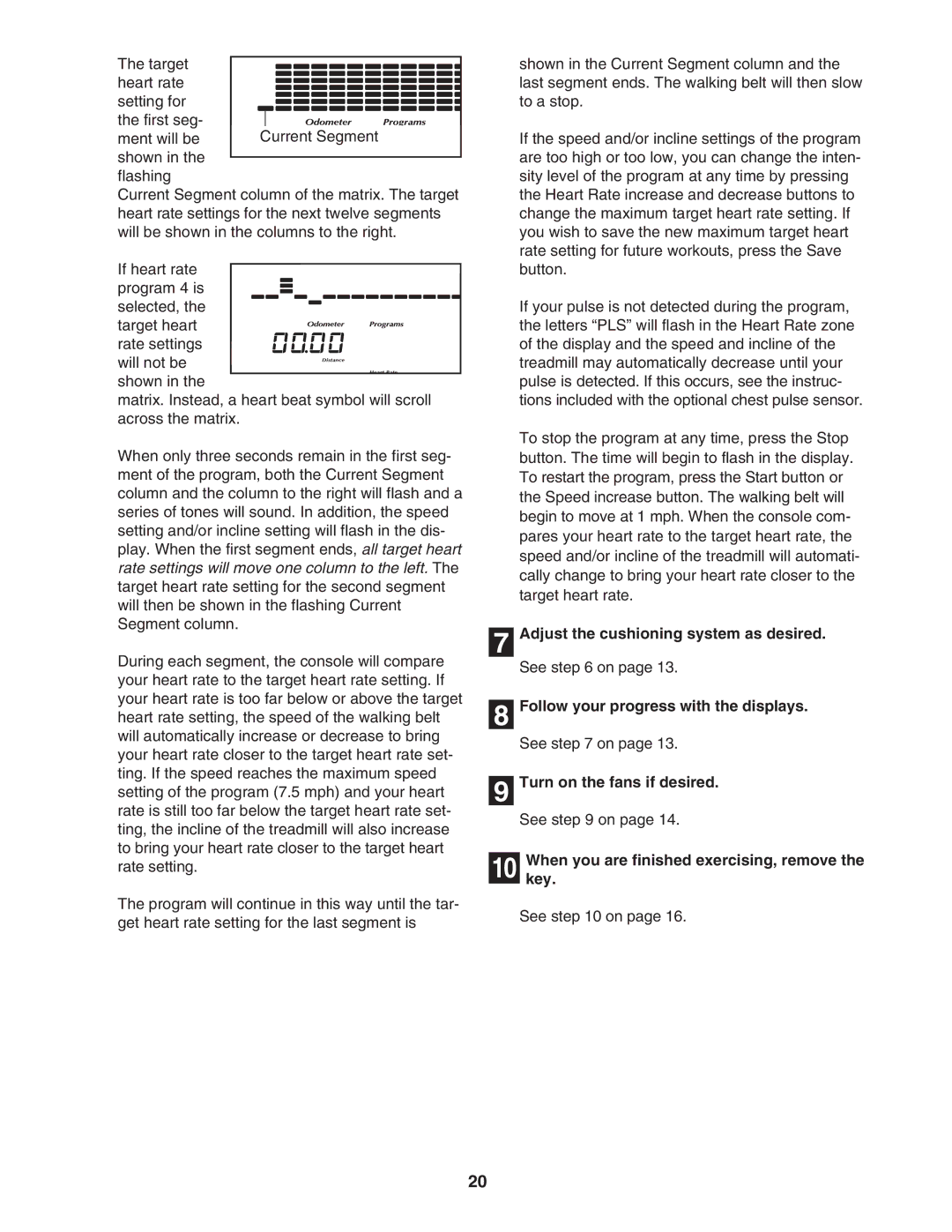 NordicTrack NTL17950 user manual Follow your progress with the displays, Whenkey. you are finished exercising, remove 