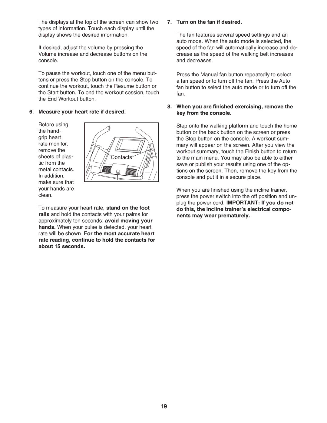 NordicTrack NTL19010.0 When you are finished exercising, remove, Key from the console, Nents may wear prematurely 