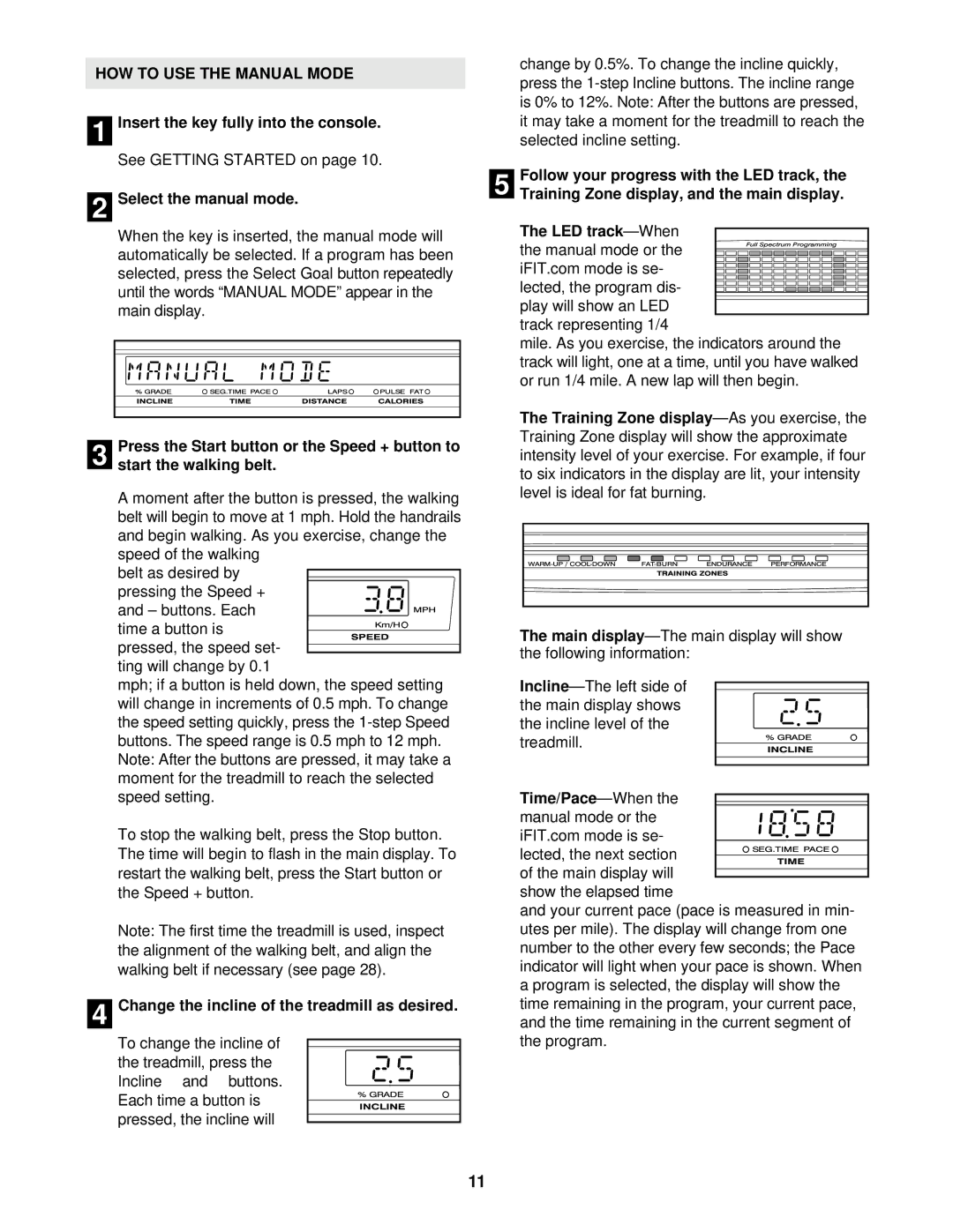 NordicTrack NTL19920 HOW to USE the Manual Mode, Select the manual mode, Change the incline of the treadmill as desired 