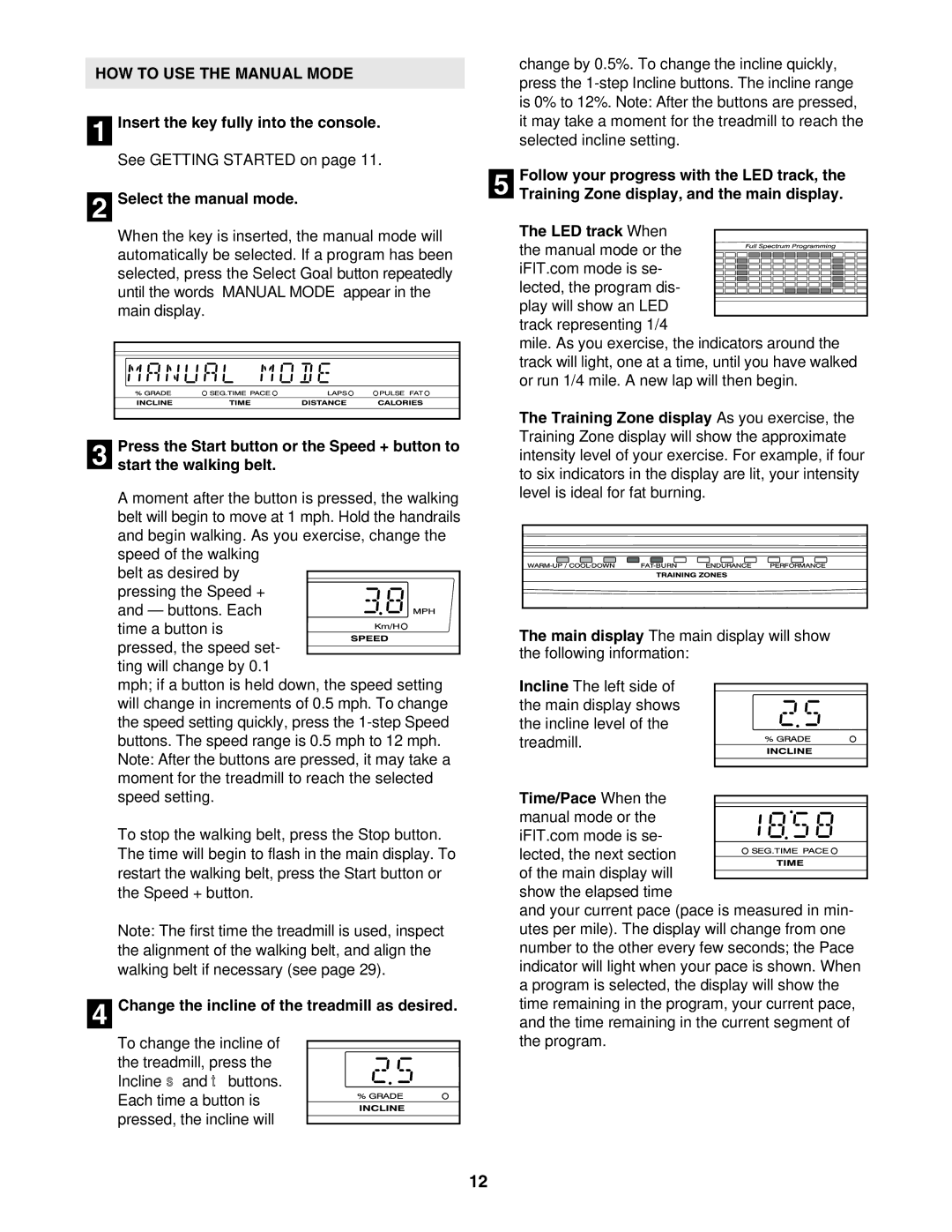 NordicTrack NTL22840 HOW to USE the Manual Mode, Select the manual mode, Change the incline of the treadmill as desired 