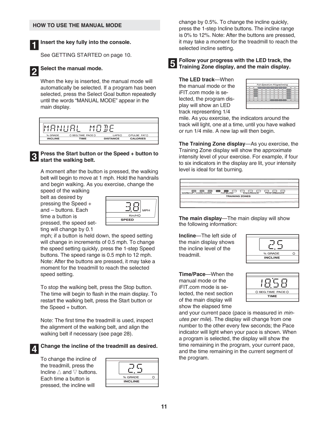 NordicTrack NTL24821 HOW to USE the Manual Mode, Select the manual mode, Change the incline of the treadmill as desired 