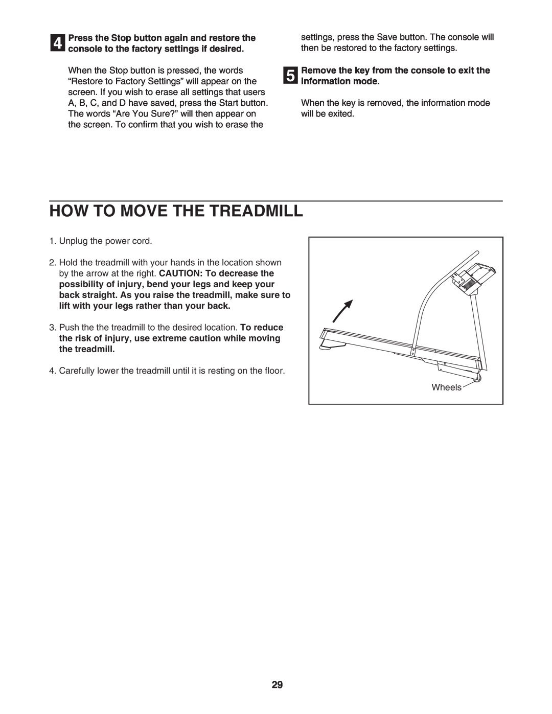 NordicTrack NTL2495.3 manual How To Move The Treadmill, Press the Stop button again and restore the, information mode 
