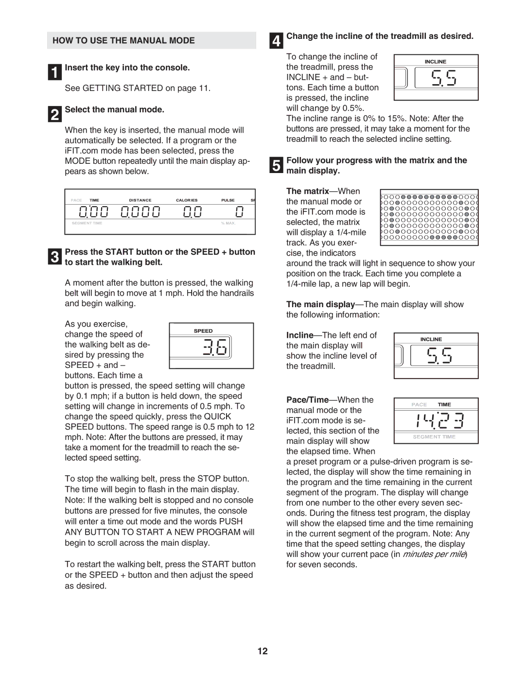 NordicTrack NTL29105.1 manual HOW to USE the Manual Mode, Change the incline of the treadmill as desired, Pace/Time-When 