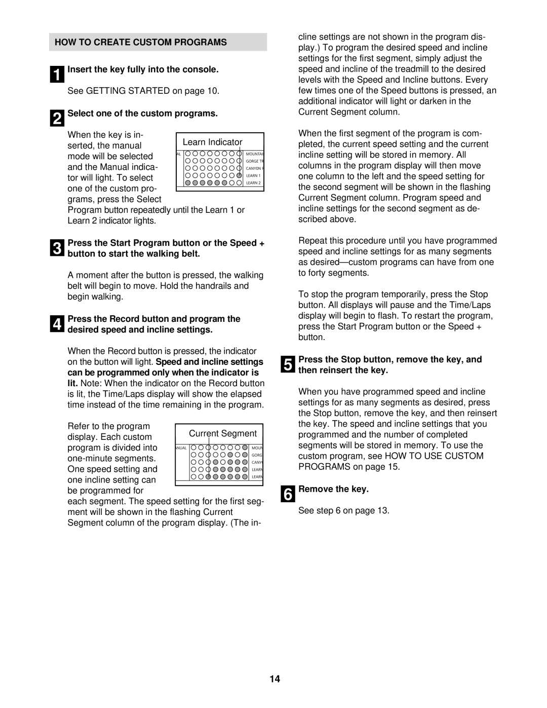 NordicTrack NTTL09610 user manual HOW to Create Custom Programs, Select one of the custom programs, Remove the key 