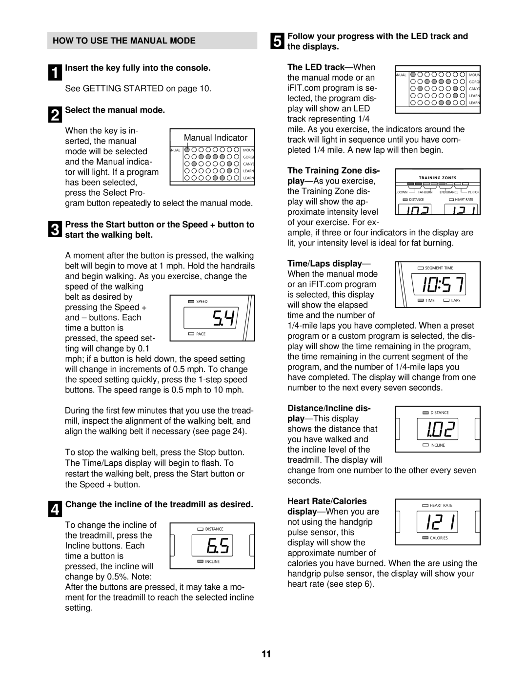 NordicTrack NTTL09610 HOW TO USE THE MANUAL MODE 1 Insert the key fully into the console, Select the manual mode 