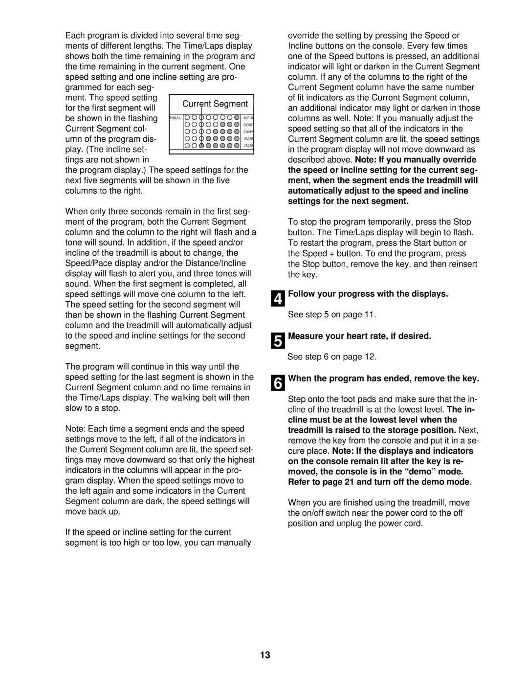 NordicTrack NTTL09611 manual Follow your progress with the displays, When the program has ended, remove the key 