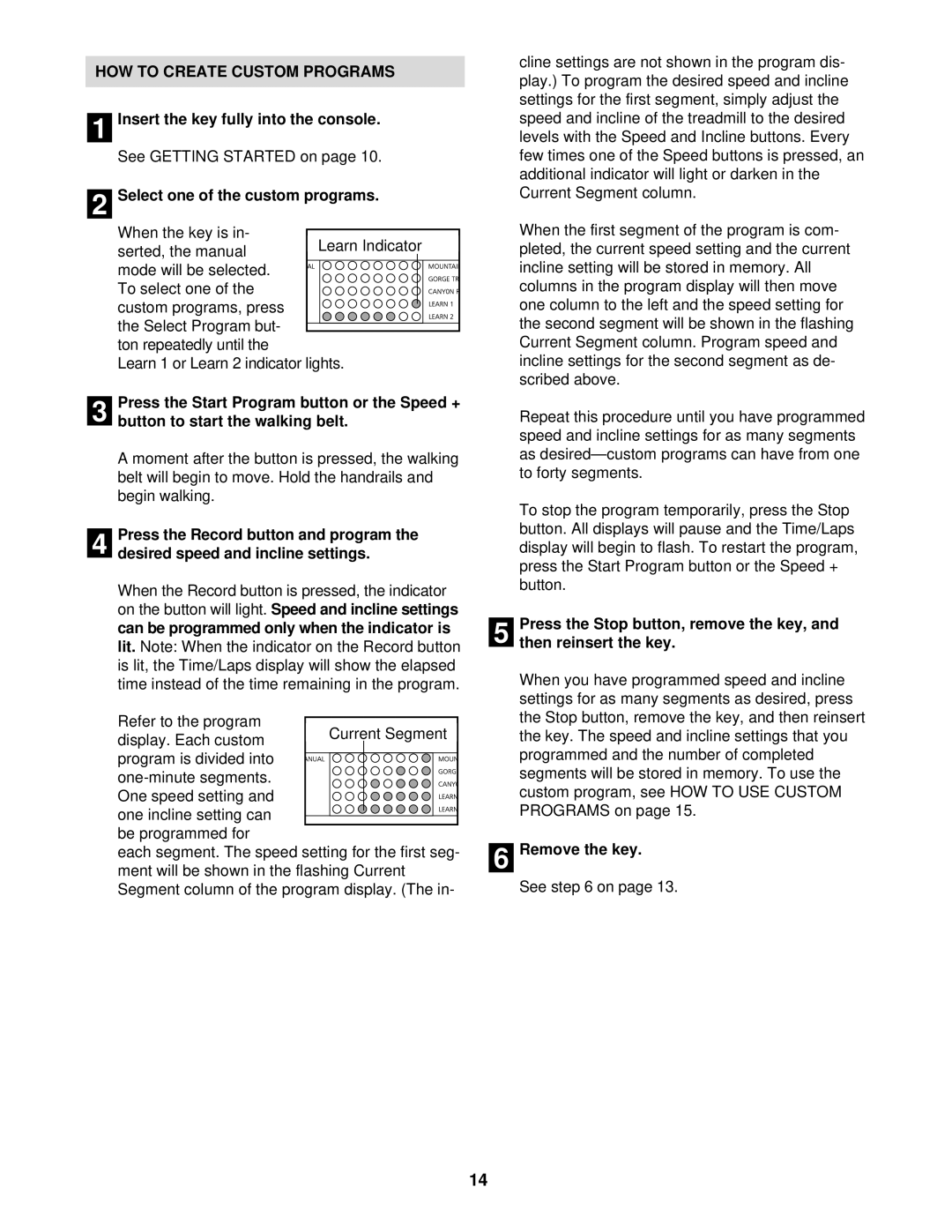 NordicTrack NTTL09612 user manual HOW to Create Custom Programs, Select one of the custom programs, Remove the key 