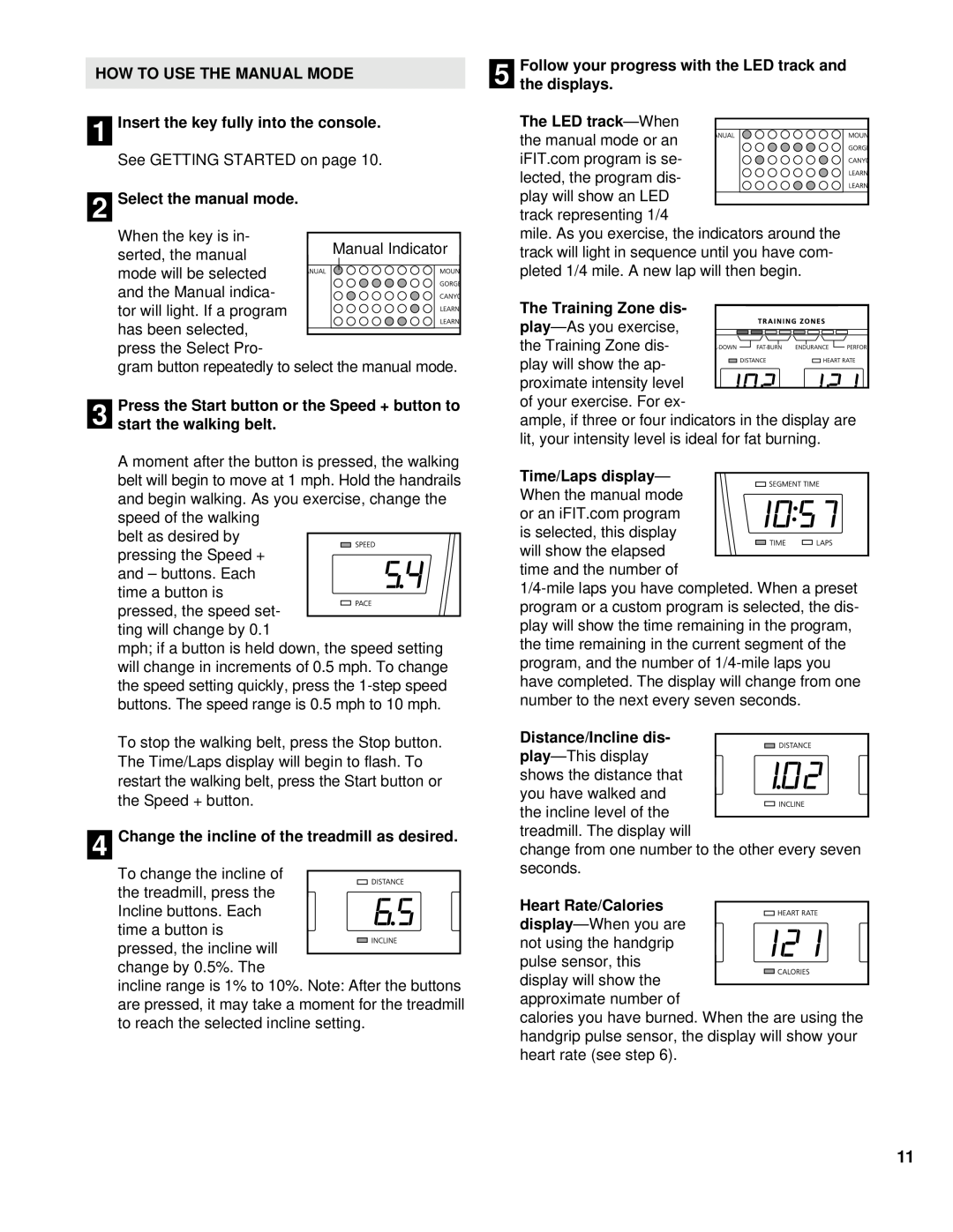 NordicTrack NTTL09994 HOW TO USE THE MANUAL MODE 1 Insert the key fully into the console, Select the manual mode 