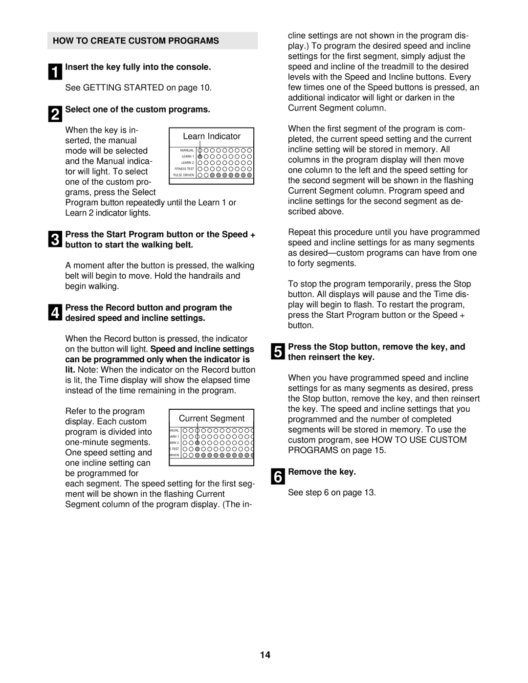 NordicTrack NTTL15020 user manual HOW to Create Custom Programs, Select one of the custom programs, Remove the key 