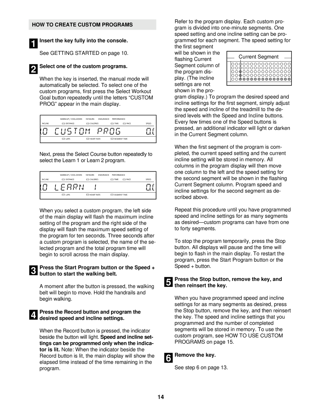 NordicTrack NTTL17900 user manual HOW to Create Custom Programs, Select one of the custom programs, Remove the key 