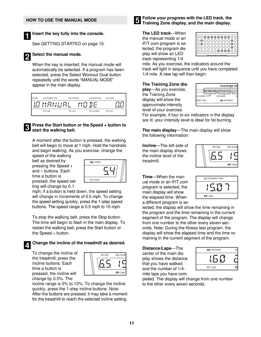 NordicTrack NTTL18901 HOW to USE the Manual Mode, Select the manual mode, Change the incline of the treadmill as desired 