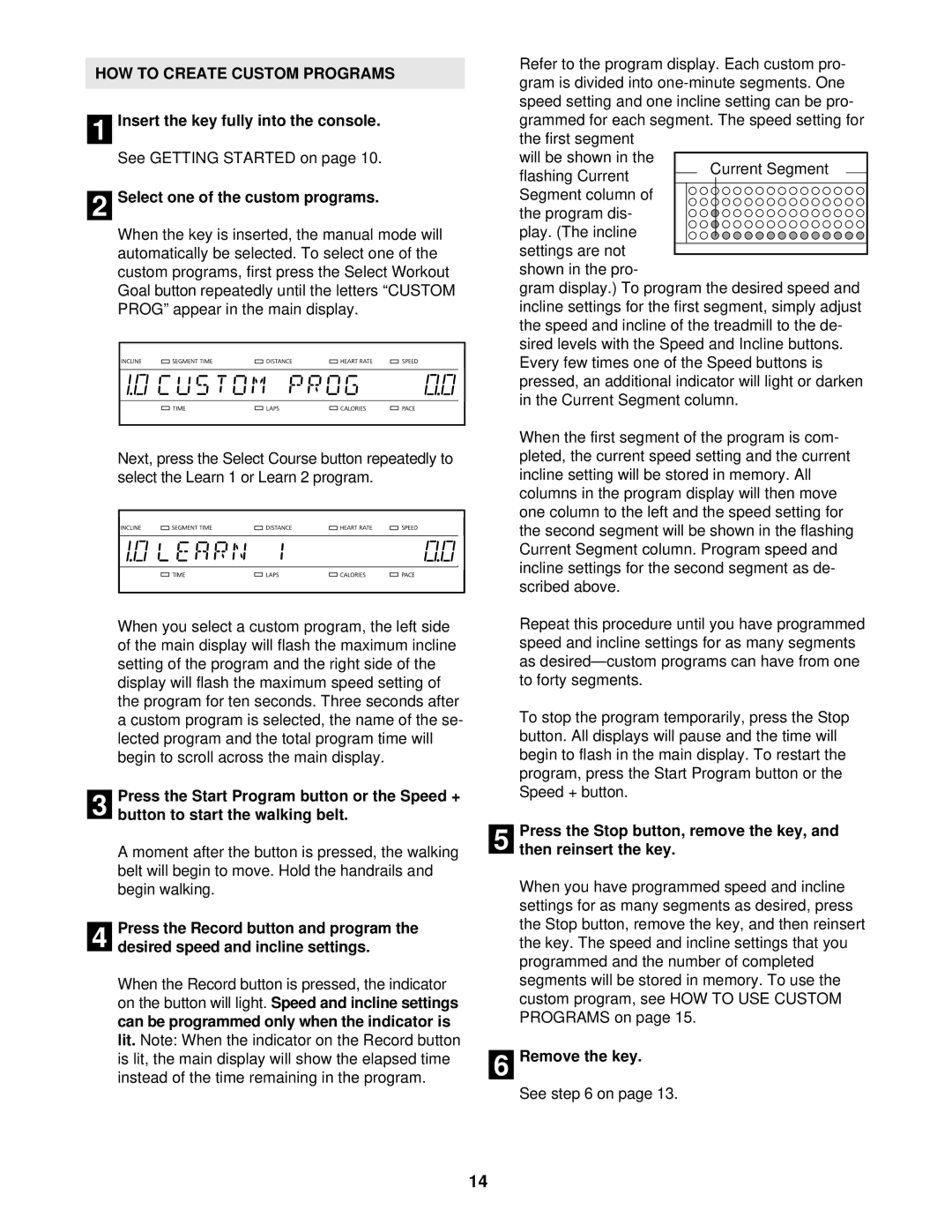 NordicTrack NTTL18901 user manual HOW to Create Custom Programs, Select one of the custom programs, Remove the key 