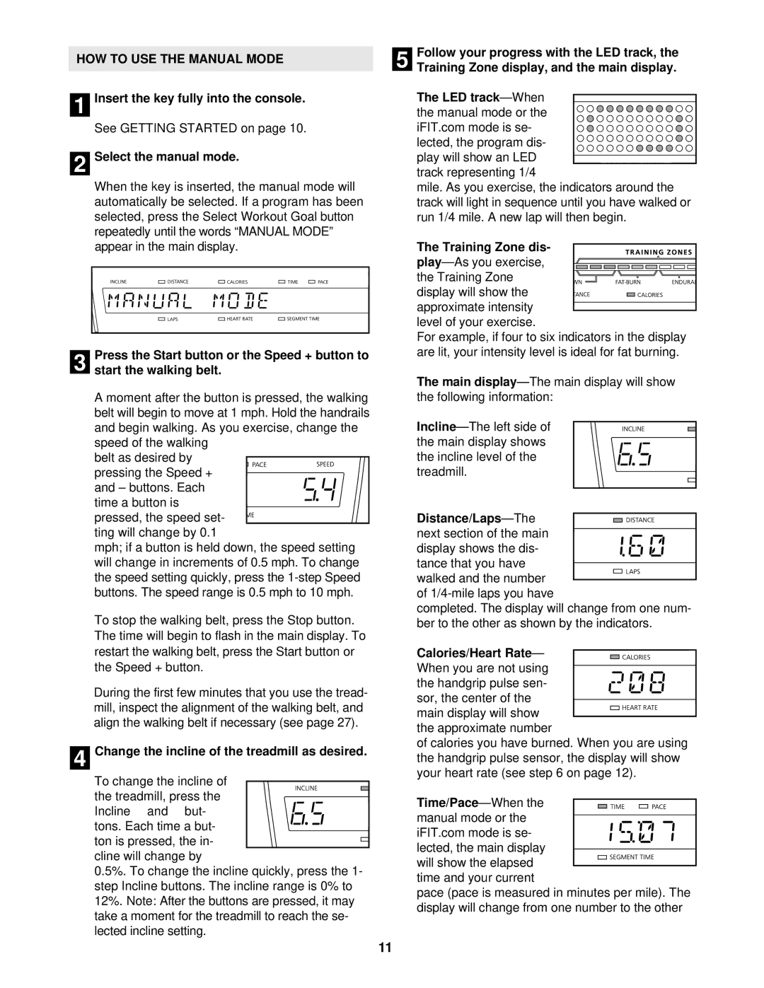 NordicTrack NTTL18903 HOW to USE the Manual Mode, Select the manual mode, Change the incline of the treadmill as desired 