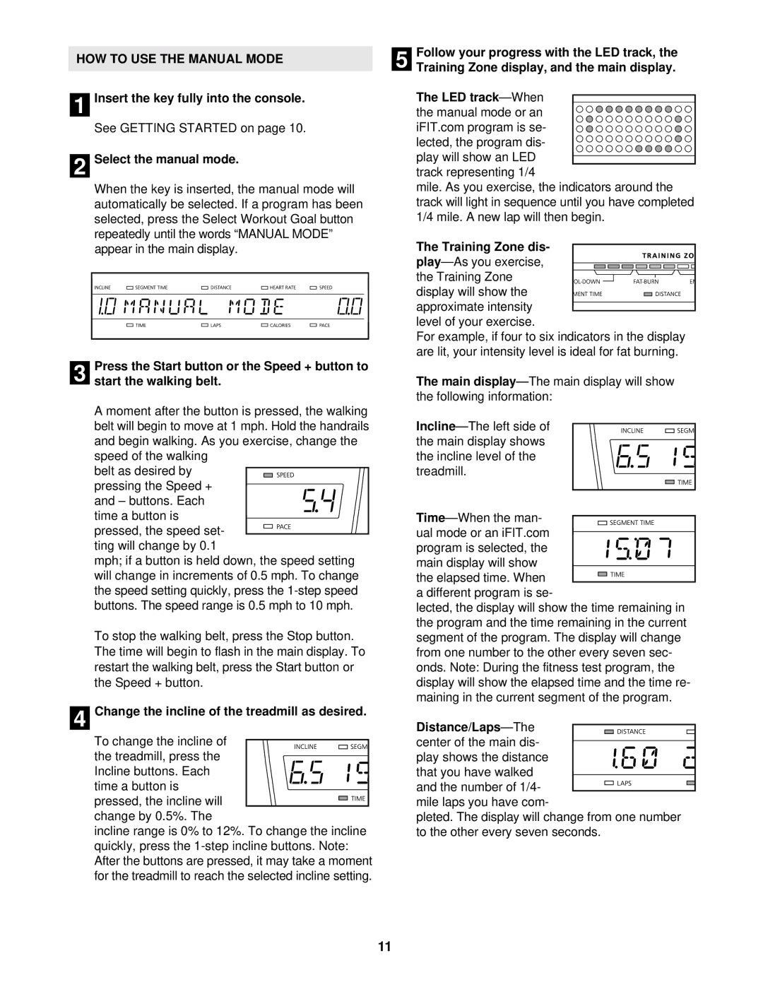 NordicTrack NTTL18991 HOW to USE the Manual Mode, Select the manual mode, Change the incline of the treadmill as desired 