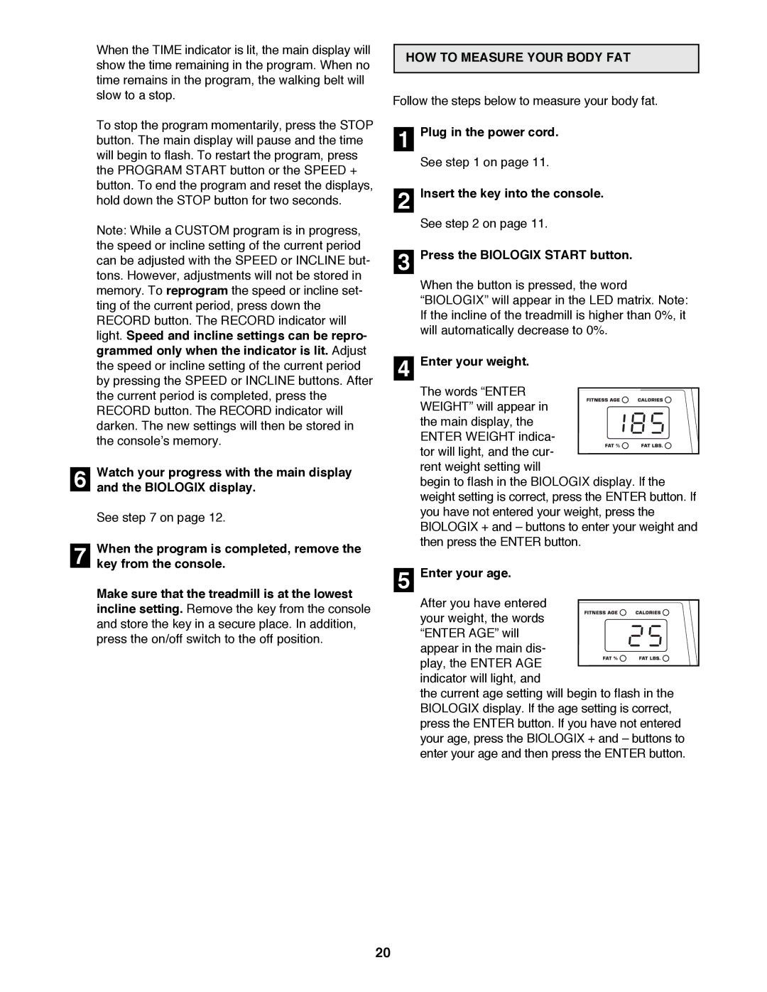 NordicTrack NTTL24080 manual HOW to Measure Your Body FAT, Insert the key into the console 