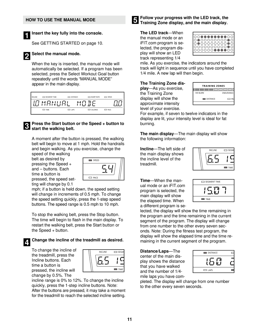 NordicTrack NTTL24992 HOW to USE the Manual Mode, Select the manual mode, Change the incline of the treadmill as desired 