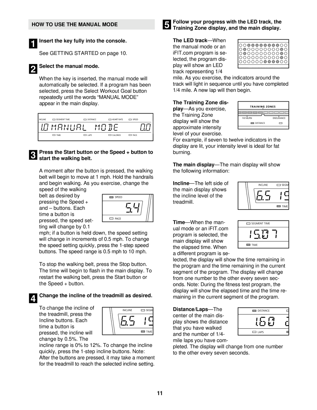 NordicTrack NTTL25901 HOW to USE the Manual Mode, Select the manual mode, Change the incline of the treadmill as desired 