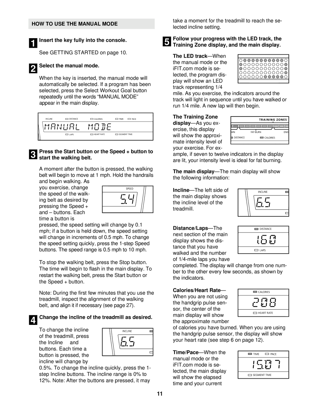 NordicTrack NTTL25905 HOW to USE the Manual Mode, Select the manual mode, Change the incline of the treadmill as desired 