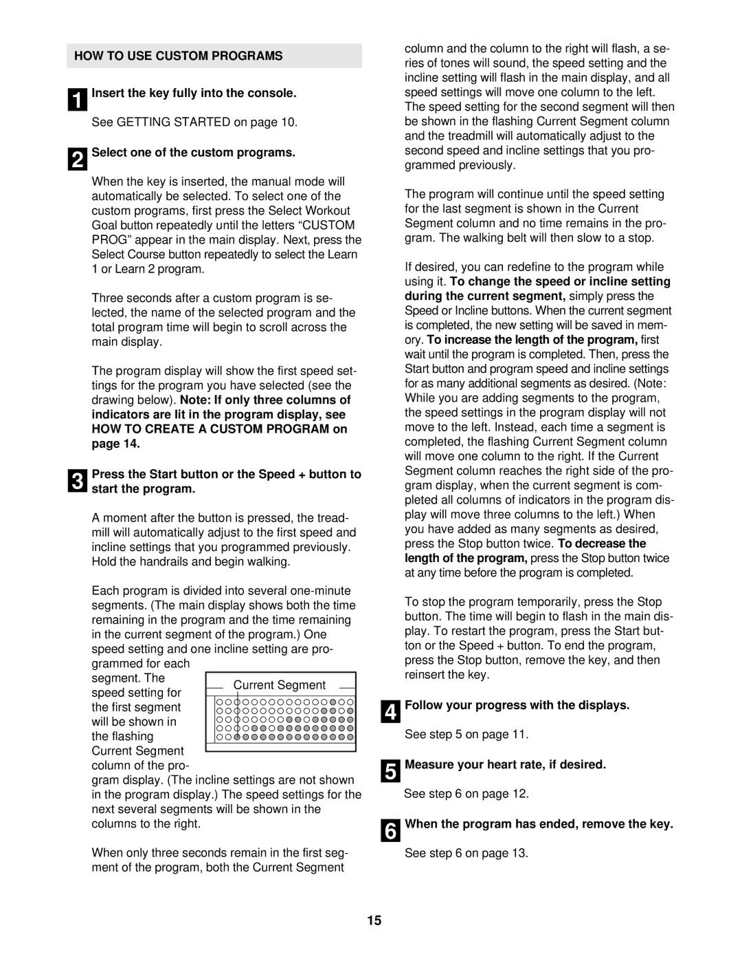 NordicTrack NTTL25905 user manual HOW to USE Custom Programs, Measure your heart rate, if desired 