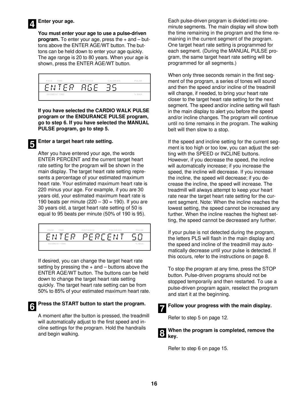 NordicTrack NTTL39910 user manual Press the Start button to start the program 