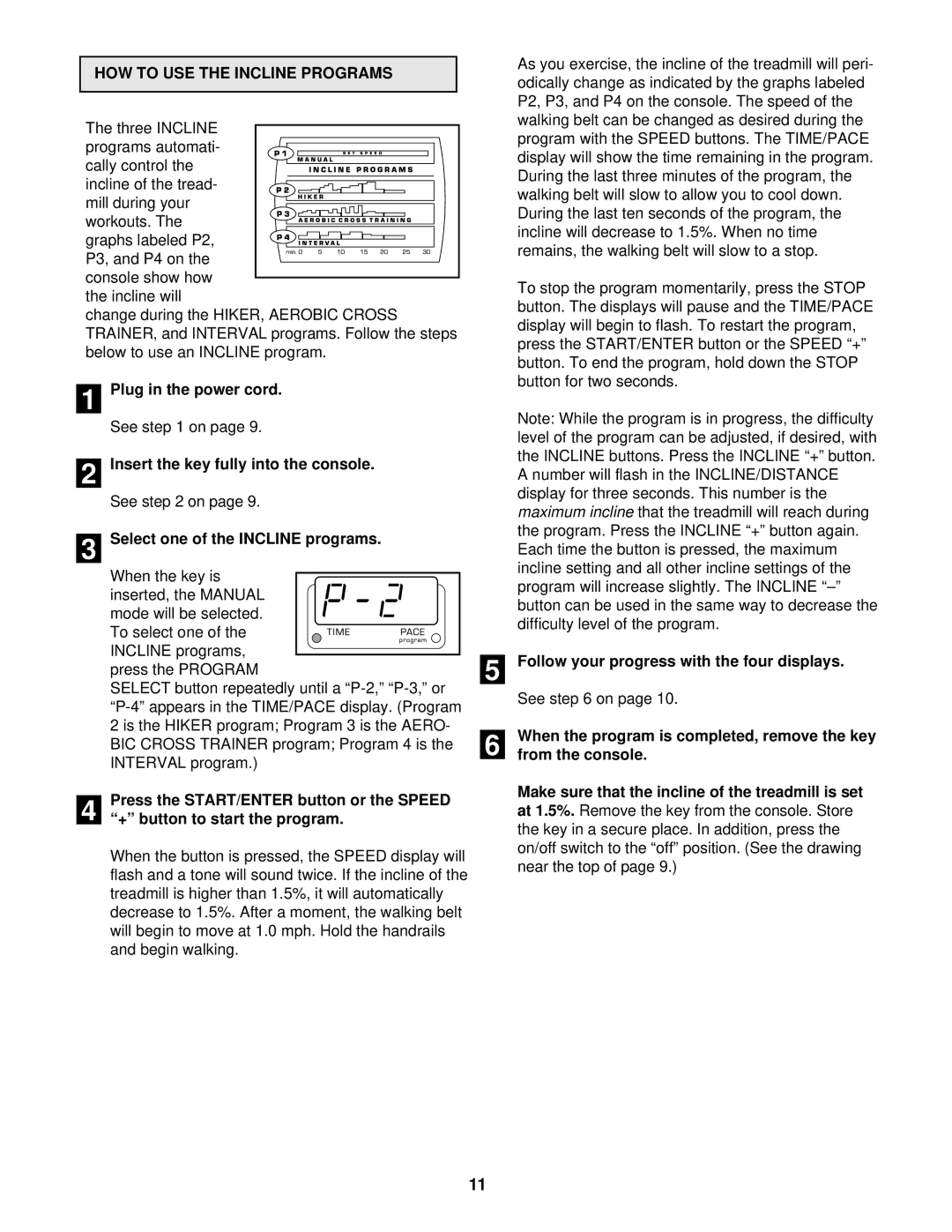 NordicTrack NTTL90080 manual HOW to USE the Incline Programs, Insert the key fully into the console 