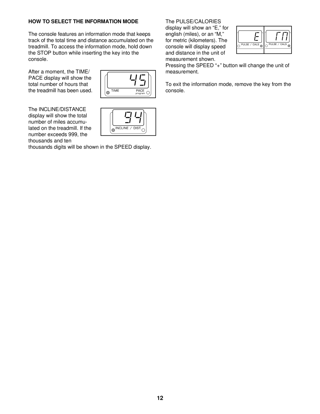 NordicTrack NTTL90080 manual HOW to Select the Information Mode, Thousands digits will be shown in the Speed display 