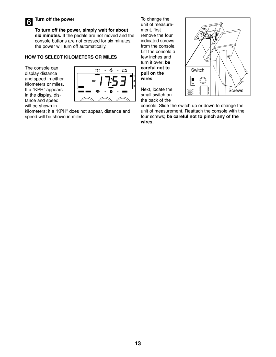 NordicTrack VGR 850 user manual HOW to Select Kilometers or Miles, Not to, Pull on 