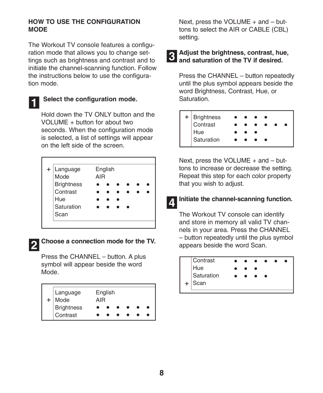 NordicTrack Workout TV Console user manual HOW to USE the Configuration, Mode 