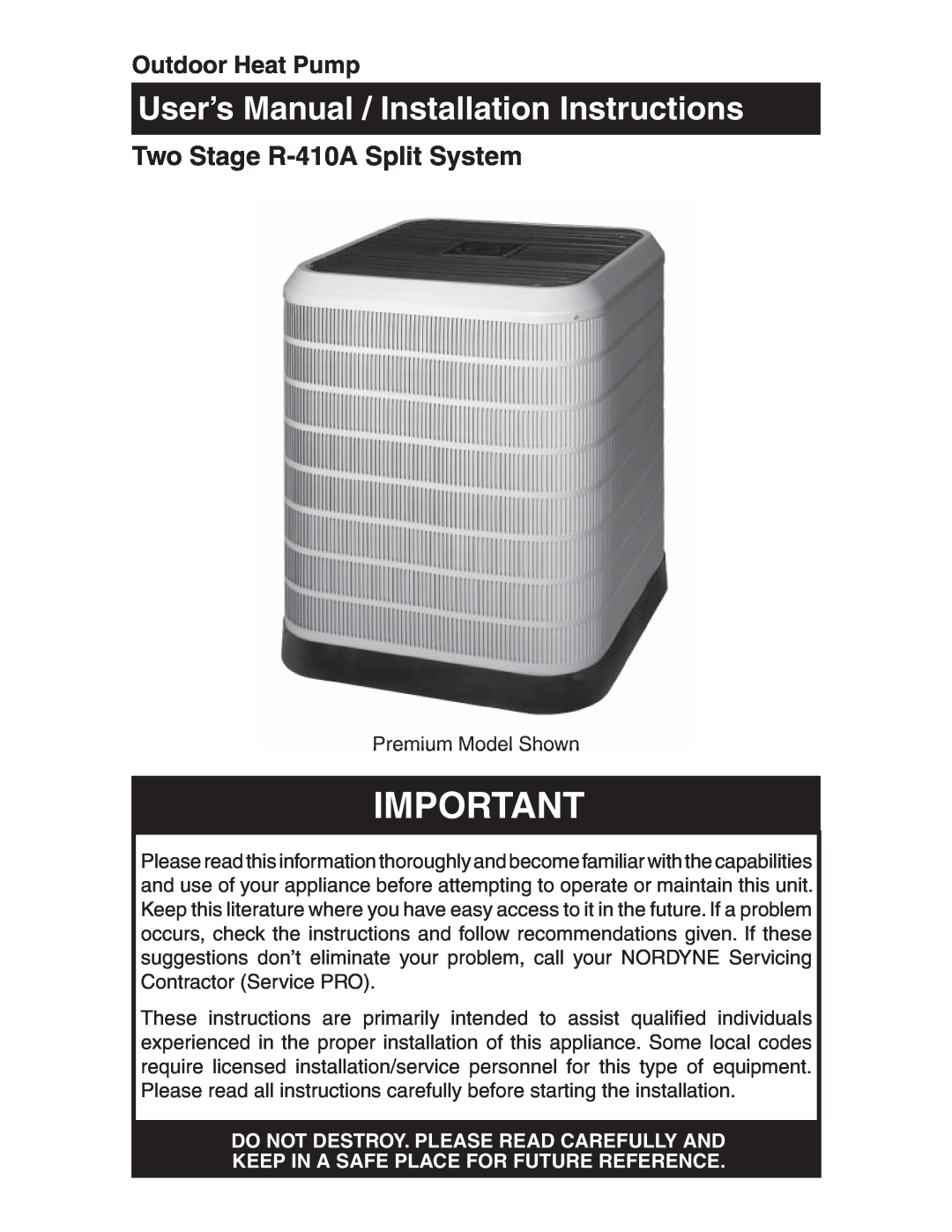 Nordyne user manual Outdoor Heat Pump, Do Not Destroy. Please Read Carefully And, Two Stage R-410ASplit System 