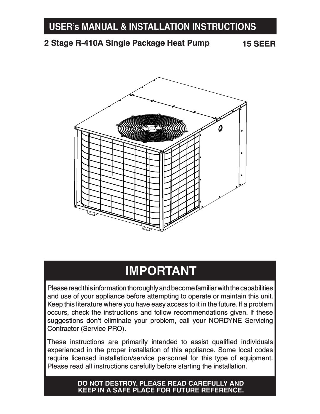 Nordyne user manual Stage R-410ASingle Package Heat Pump, Seer, Do Not Destroy. Please Read Carefully And 