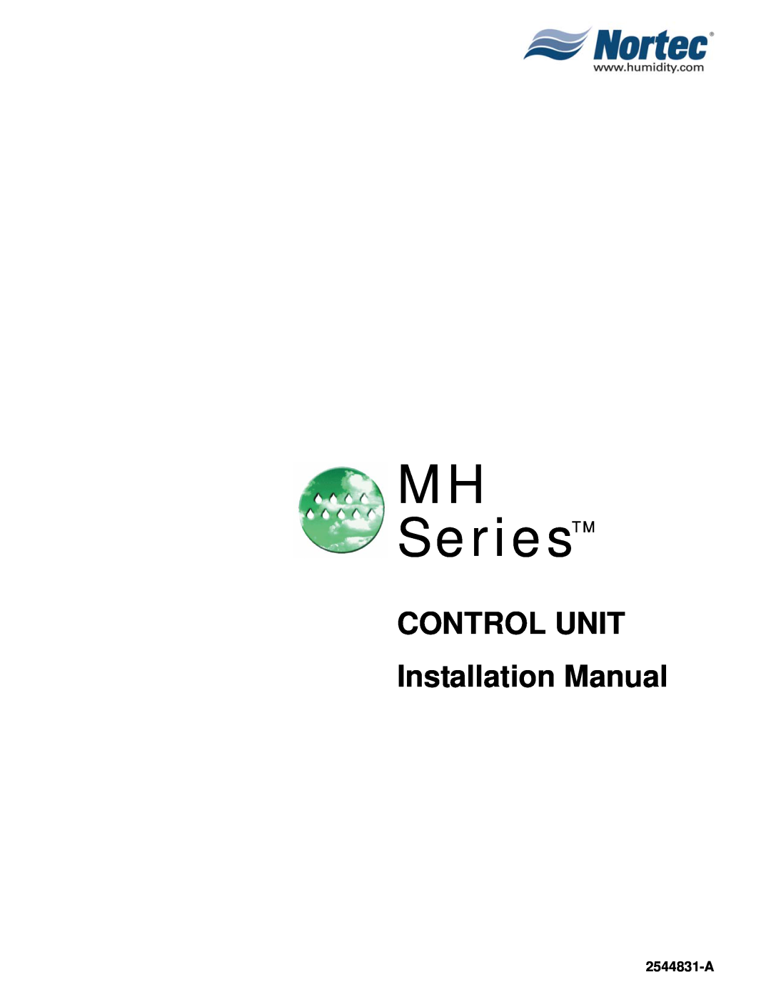 Nortec installation manual 2544831-A, MH SeriesTM, CONTROL UNIT Installation Manual 