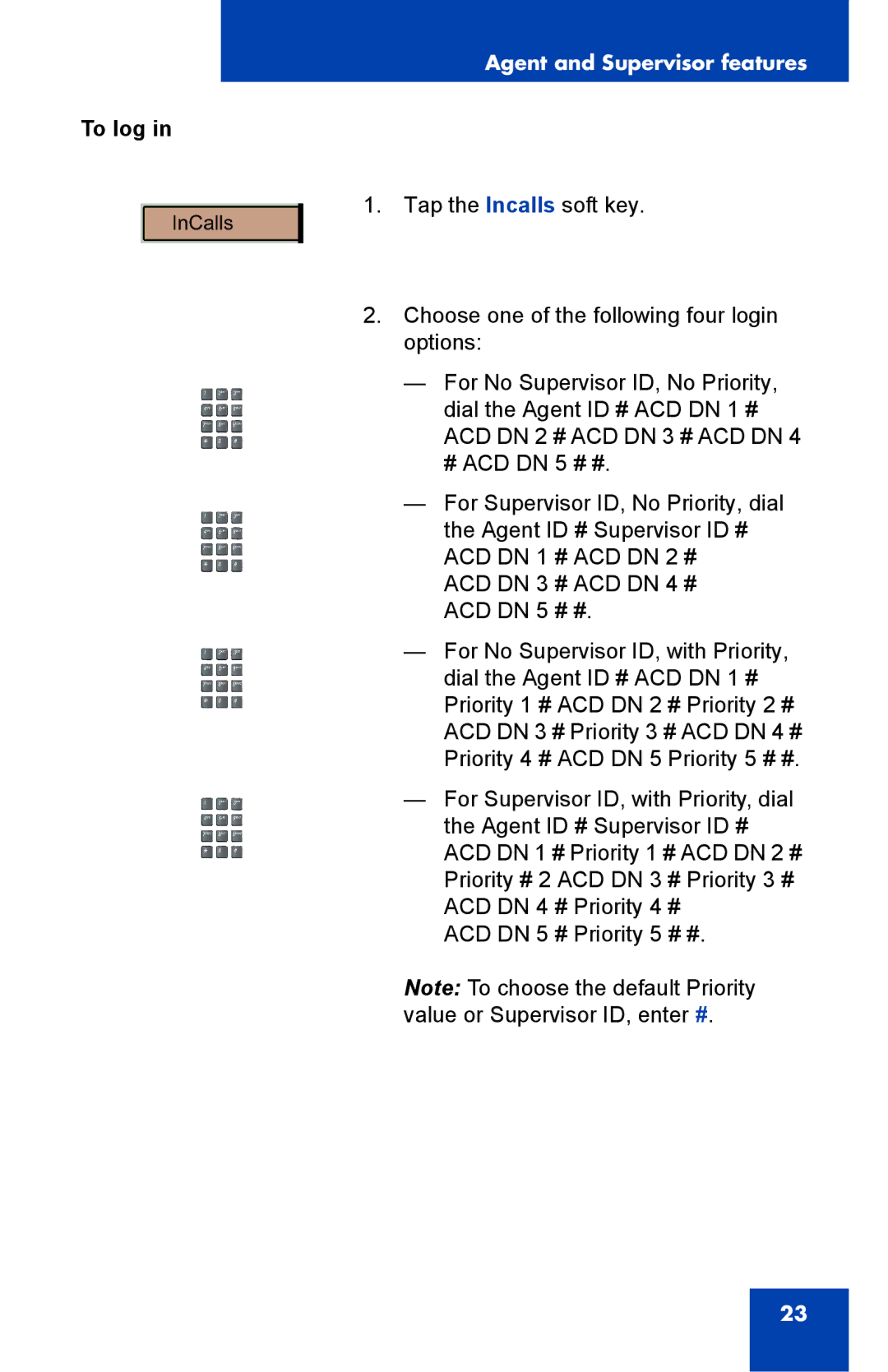 Nortel Networks 1000 manual To log 