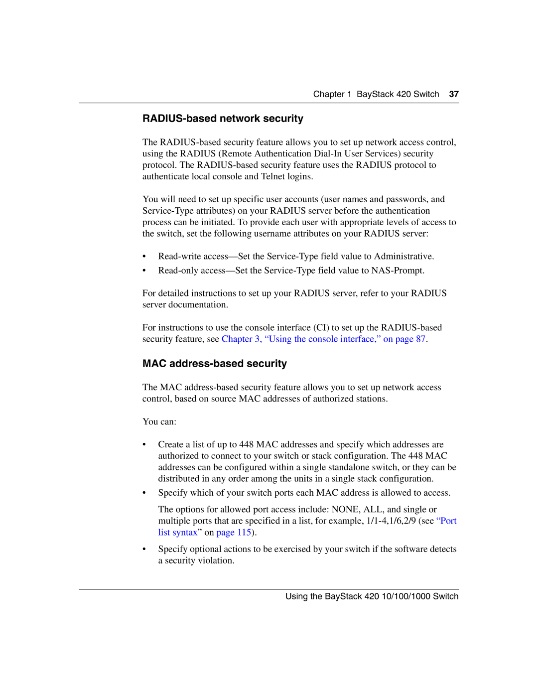 Nortel Networks 1000ASE-XD, 1000BASE-SX, 1000BASE-LX, 1000BASE-ZX RADIUS-based network security, MAC address-based security 