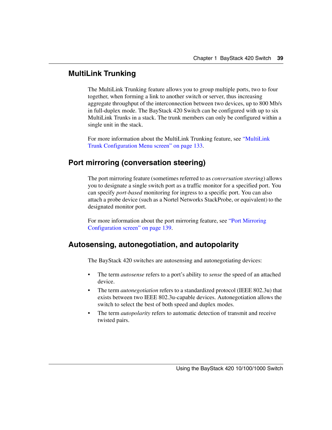 Nortel Networks 1000BASE-ZX, 1000BASE-SX, 1000ASE-XD, 1000BASE-LX MultiLink Trunking, Port mirroring conversation steering 