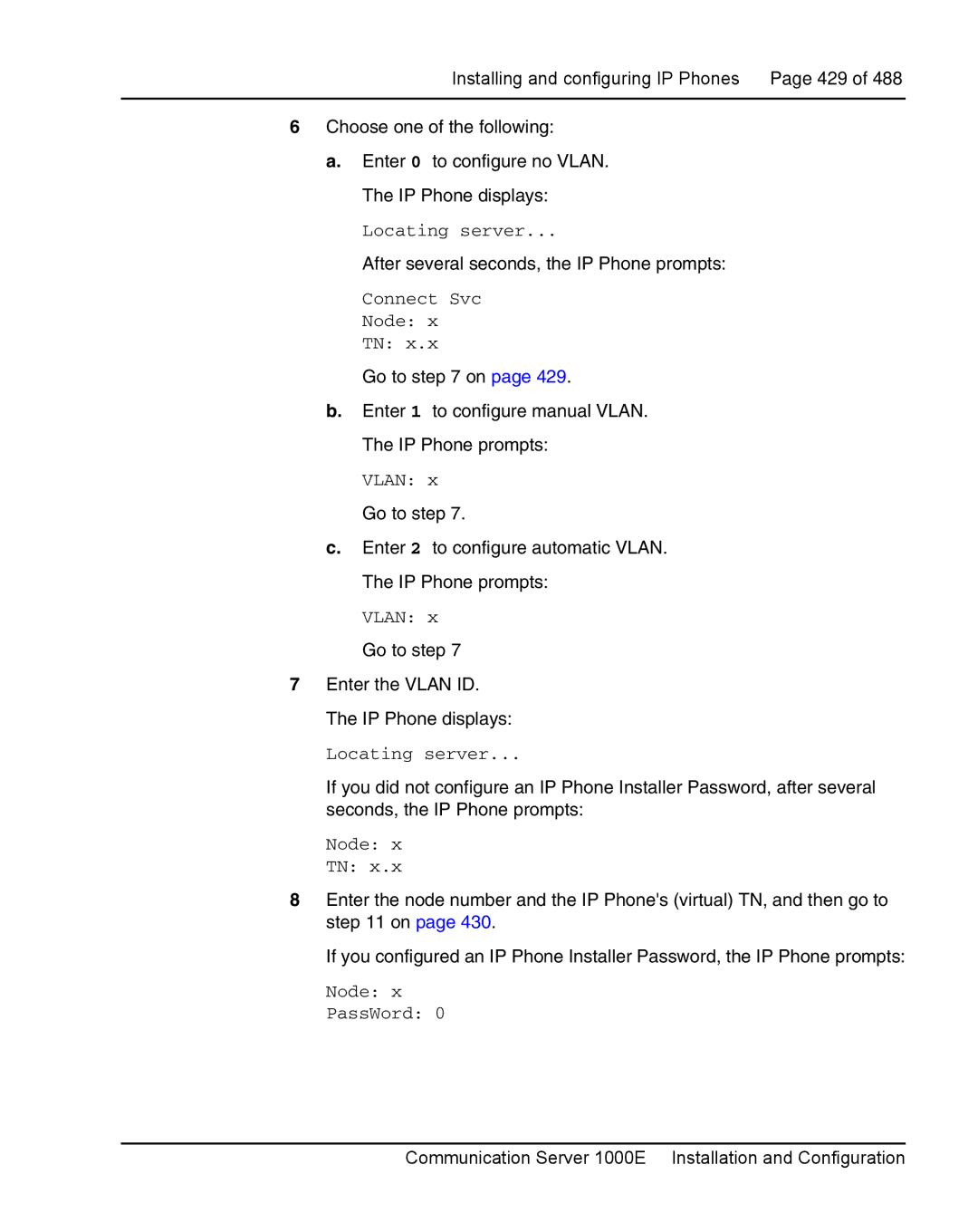 Nortel Networks 1000E warranty Go to step Enter the Vlan ID. The IP Phone displays 